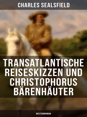 cover image of Transatlantische Reiseskizzen und Christophorus Bärenhäuter (Westernroman)